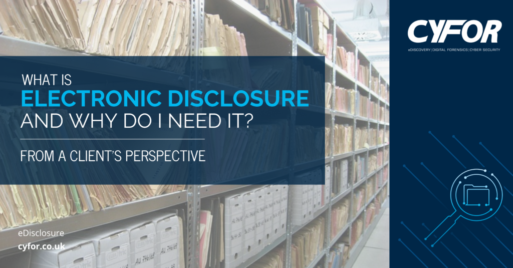 What is Electronic Disclosure and why do I need it? CYFOR