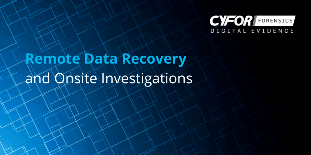 Remote Data Recovery and Onsite Investigations